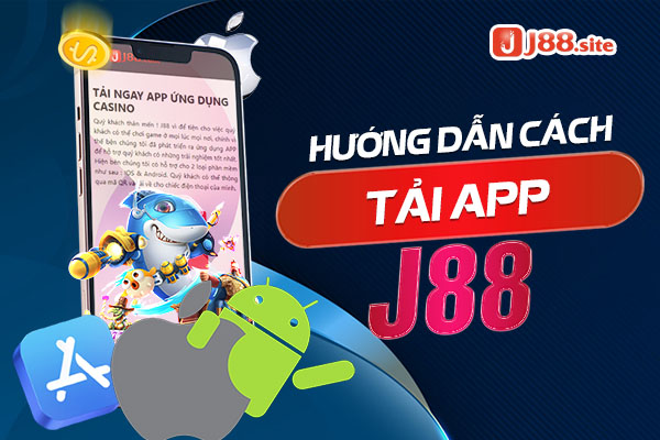 J88 🎖️ Nhà Cái Game Cá Cược Uy Tín Số 1 Châu Á 33 Hướng dẫn cách tải app j88 về thiết di động dễ dàng