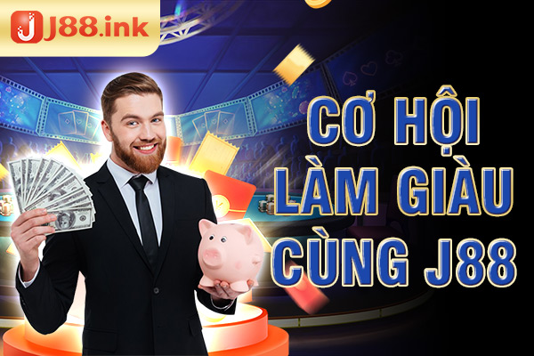 Cơ hội làm giàu với lợi nhuận lớn từ đại lý J88 Cơ hội làm giàu với lợi nhuận lớn từ đại lý J88